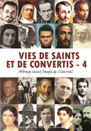 VIES DE SAINTS ET DE CONVERTIS, TOME 4 - ABBAYE SAINT JOSEPH - RA IMAGE