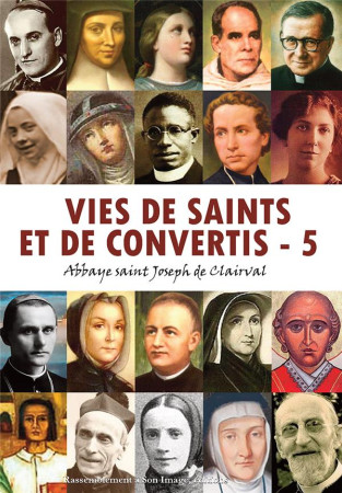 VIES DE SAINTS ET DE CONVERTIS, TOME 5 - ABBAYE SAINT JOSEPH - RA IMAGE