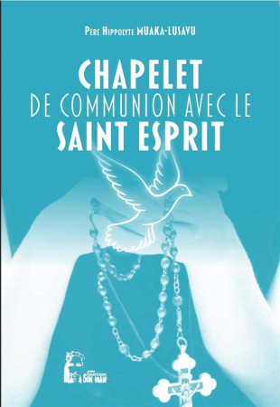 CHAPELET DE COMMUNION AVEC LE SAINT ESPRIT - L5015 - MUAKA LUSAVU HIPPOLYTE - RA IMAGE