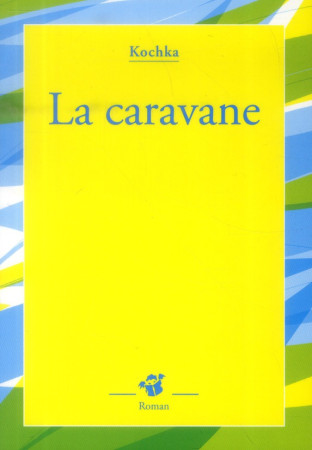 CARAVANE - KOCHKA - T. Magnier