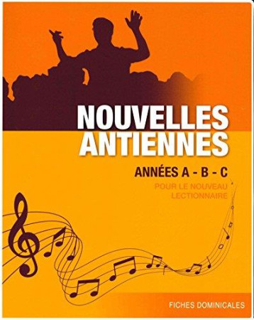 NOUVELLES ANTIENNES ANNEES A, B ET C POUR LE NOUVEAU LECTIONNAIRE - GROSLAMBERT - BAYARD MUSIQUE