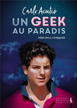 CARLO ACUTIS UN GEEK AU PARADIS - WILL CONQUER - PREMIERE PARTIE