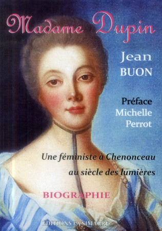 MADAME DUPIN,UNE FEMINISTE A CHENONCEAU AU SIECLE... - BUON JEAN - Simarre