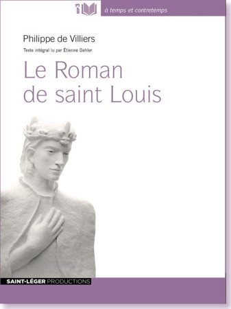 ROMAN DE SAINT LOUIS CD - PHILIPPE DE VILLIERS - Saint-Léger productions