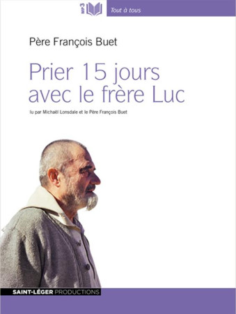 PRIER 15 JOURS AVEC LE FRERE LUC AUDIOLIVRE MP3 - PERE BUET FRANCOIS - Saint-Léger productions