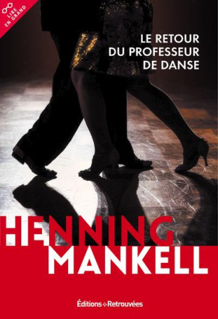 RETOUR DU PROFESSEUR DE DANSE - MANKELL HENNING - Retrouvées