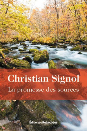 PROMESSE DES SOURCES - SIGNOL CHRISTIAN - Retrouvées