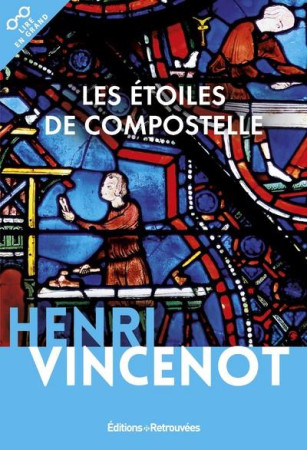 ETOILES DE COMPOSTELLE (LES) - VINCENOT HENRI - RETROUVEES