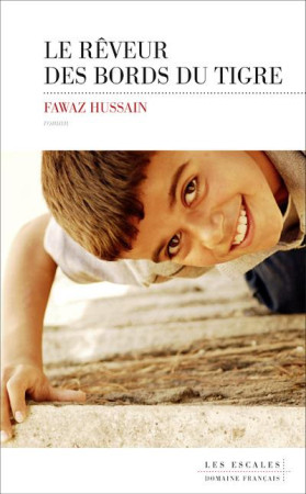 REVEUR DES BORDS DU TIGRE - HUSSAIN FAWAZ - Editions les Escales