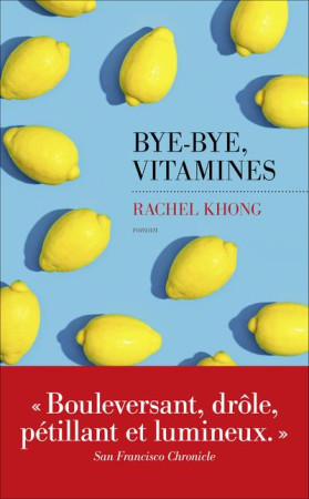 BYE-BYE, VITAMINES - KHONG RACHEL - LES ESCALES