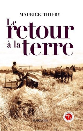 RETOUR A LA TERRE - THIERY MAURICE - Marivole  éditions