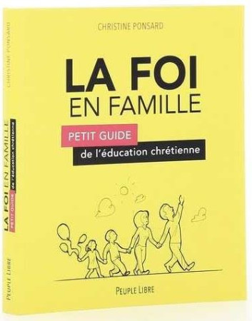 FOI EN FAMILLE - CHRISTINE PONSARD - Peuple libre