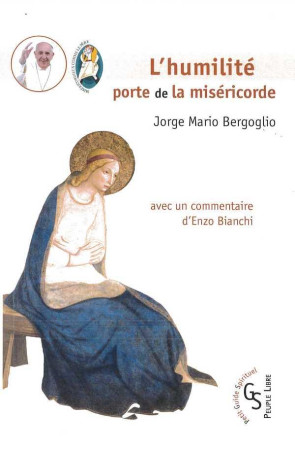 HUMILITE PORTE DE LA MISERICORDE - JORGE MARIO BERGOGLI - Peuple libre