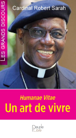 UN ART DE VIVRE - CARDINAL ROBERT SARAH - PEUPLE LIBRE