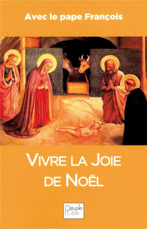 VIVRE LA JOIE DE NOEL - PAPE FRANCOIS - PEUPLE LIBRE