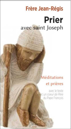 PRIER AVEC SAINT JOSEPH - FRERE JEAN-REGIS - PEUPLE LIBRE