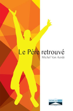 PERE RETROUVE - MICHEL VAN AERDE, OP - Domuni Press