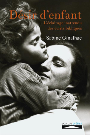 DESIR D-ENFANT - SABINE GINALHAC. - Domuni Press