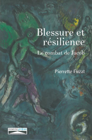 BLESSURE ET RESILIENCE - PIERRETTE FUZAT. - Domuni Press