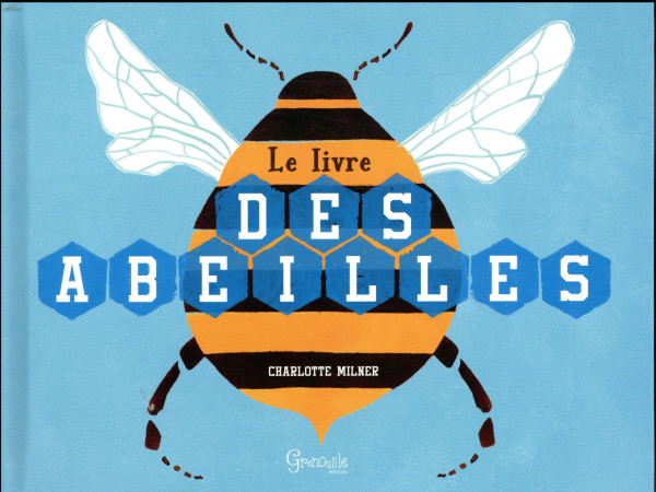 LIVRE DES ABEILLES - MILNER CHARLOTTE - GRENOUILLE