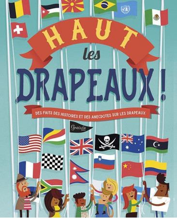 HAUT LES DRAPEAUX / DES FAITS DES HISTOIRES ER DES ANECDOTES SUR LES DRAPEAUX - GIFFORD/BRADFORD - GRENOUILLE