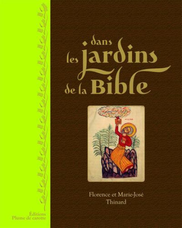 DANS LES JARDINS DE LA BIBLE - THINARD MARIE-JO - Plume de carotte