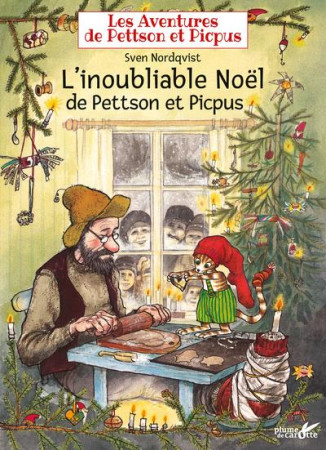 INOUBLIABLE NOEL DE PETTSON ET PICPUS (L-) - NORDQVIST SVEN - PLUME CAROTTE