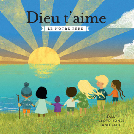 DIEU T-AIME / LE NOTRE PERE - SALLY LLOYD-JONES - CEDIS