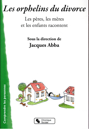 ORPHELINS DU DIVORCE - ABBA JACQUES - Chronique sociale