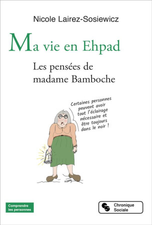 MA VIE EN EHPAD / LES PENSEES DE MADAME BAMBOCHE - LAIREZ-SOSIEWICZ N. - CHRONIQUE SOCIA