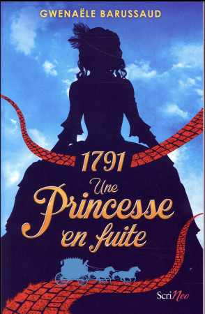 1791 UNE PRINCESSE EN FUITE - BARUSSAUD GWENAELE - Scrineo