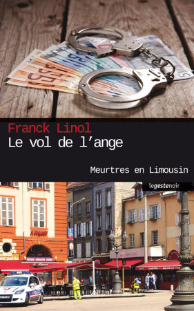 VOL DE L-ANGE MEURTRE EN LIMOUSIN  COLL. GESTE NOIR - FRANCK LINOL - Geste