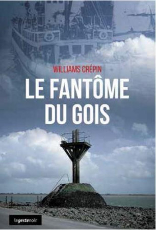 FANTOME DU GOIS - WILLIAMS CREPIN - Geste