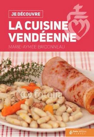 JE DECOUVRE LA CUISINE VENDEENNE - BRIDONNE MARIE-AYMEE - Geste