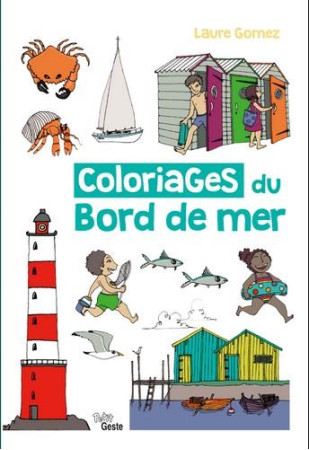 COLORIAGES DU BORD DE MER - LAURE GOMEZ - Geste