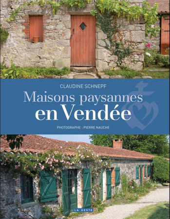 MAISONS PAYSANNES EN VENDEE - SCHNEPF CLAUDINE - GESTE