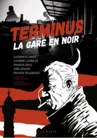 TERMINUS - LA GARE EN NOIR - COLLECTIF - Geste