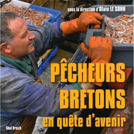 PECHEURS BRETONS EN QUETE D-AVENIR - LE SANN ALAIN - Skol Vreizh