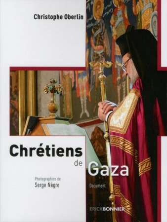 CHRETIENS DE GAZA - OBERLIN CHRISTOPHE - ERICK BONNIER