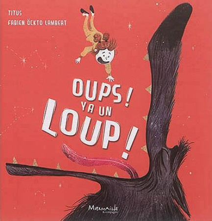 OUPS ! Y A UN LOUP ! - TITUS/LAMBERT - Marmaille et compagnie