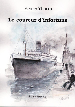 COUREUR D-INFORTUNE - PIERRE YBORRA - ELLA EDITIONS