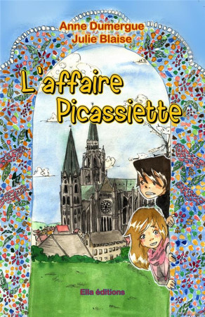 AFFAIRE PICASSIETTE - DUMERGUE ANNE - ELLA EDITIONS