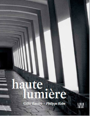 HAUTE LUMIERE - KOHN ET BAUDRY - LOCUS SOLUS