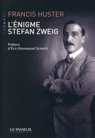 ENIGME STEFAN ZWEIG (L-) - HUSTER FRANCIS - Le Passeur éditeur