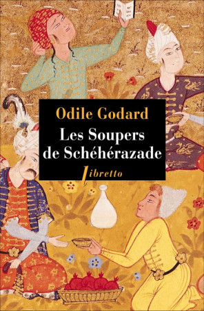 SOUPERS DE SCHEHERAZADE - GODARD ODILE - LIBRETTO