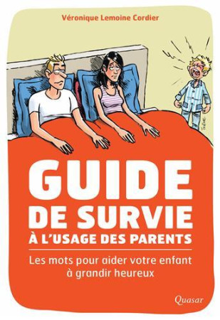 GUIDE DE SURVIE A L-USAGE DES PARENTS - VERONIQUE LEMOINE CO - QUASAR