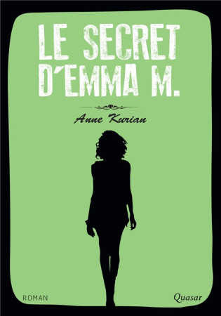 SECRET D-EMMA M. - KURIAN ANNE - QUASAR