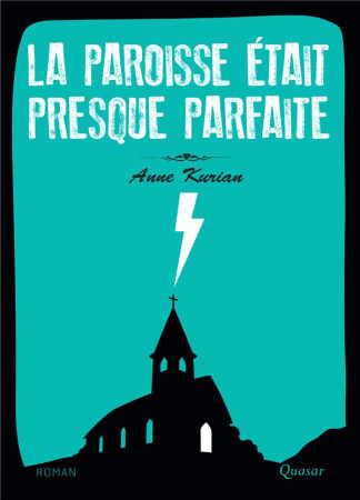 PAROISSE ETAIT PRESQUE PARFAITE (LA) - ANNE KURIAN - QUASAR