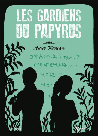 GARDIENS DU PAPYRUS (LES) - ANNE KURIAN - QUASAR