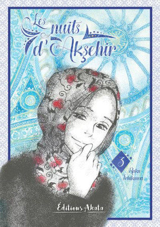 LES NUITS D-AKSEHIR - TOME 3 - ICHIKAWA RAKU - AKATA